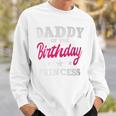 Daddy Of The Birthday Princess Party Bday Celebration Sweatshirt Gifts for Him