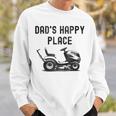 Dad's Happy Place Lawnmower Father's Day Dad Jokes Sweatshirt Gifts for Him