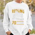 Don't Stop Riding When You Get Old Motorcycle 70Th Birthday Sweatshirt Gifts for Him
