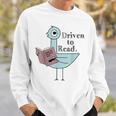 Driven To Read Pigeon Library Reading Books Sweatshirt Gifts for Him