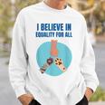 Equality For All Animal Equality Cat Lover Dog Lover Sweatshirt Gifts for Him