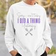 Fibro Can't Today Did A Thing Yesterday Spoonie Fibromyalgia Sweatshirt Gifts for Him