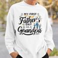My First Father's Day As A Grandpa 2024 First Grandpa Day Sweatshirt Gifts for Him