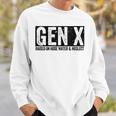 Gen X Raised On Hose Water & Neglect Generation X Sweatshirt Gifts for Him