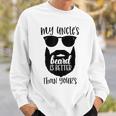 My Uncle's Beard Is Better Than Yours Sweatshirt Gifts for Him