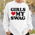 Girls Heart My Swag Girls Love My Swag Valentine's Day Heart Sweatshirt Gifts for Him