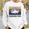 Hedgehog Papa Quote For A Hedgehog Dad Sweatshirt Gifts for Him