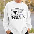 Ich Muss Gar Nix Ich Muss Nur Nach Finland Gray S Sweatshirt Geschenke für Ihn