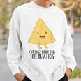 I'm Just Here For The Nachos Mexican Food Nachos Sweatshirt Gifts for Him