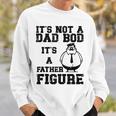 It's Not A Dad Bod It's A Father Figure Father's Day 2024 Sweatshirt Gifts for Him