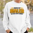 Jeder Ist Maler Bis Der Echte Kommt Sweatshirt Geschenke für Ihn