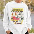 Kannst Du Es Graben Bauwagen Baustelle Lkw Junge Mann Papa Sweatshirt Geschenke für Ihn