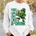 You Look Like I Need A Drink Beer St Patrick's Day Sweatshirt Gifts for Him