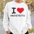 I Love Architects Best Architect Ever Sweatshirt Gifts for Him