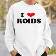 I Love Roids Steroide Sweatshirt Geschenke für Ihn