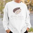 Moister Than An Oyster Adult Humor Bivalve Shucking Sweatshirt Gifts for Him