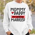 Mommy And Daddy Are Getting Married Announcement Wedding Sweatshirt Gifts for Him