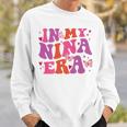 In My Nina Era Nina Retro Sweatshirt Gifts for Him