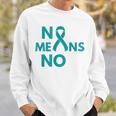 No Means No Sexual Assault Awareness Month Sweatshirt Gifts for Him