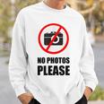 No Photos Please Sweatshirt Gifts for Him