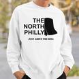 The North Philly Just Above The BellSweatshirt Gifts for Him