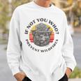 If Not You Who Vintage Smokey Bear 80S Sunset Sweatshirt Gifts for Him