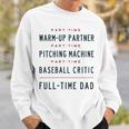 Part Time Warm Up Partner Pitching Baseball Full Time Dad Sweatshirt Gifts for Him