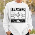 I Played 6 On 6 The Original Women's Basketball In Iowa Sweatshirt Gifts for Him