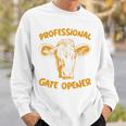 Professional Gate Opener Fun Farm And Ranch Sweatshirt Gifts for Him