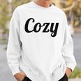 That Says The Word Cozy With Phrase On It Sweatshirt Gifts for Him