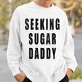 Seeking Sugar Daddy Dad Geburtstagatertag Papa Lustiger Witz Mit-Ausschnitt Sweatshirt Geschenke für Ihn