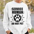 Service-Human Do Not Pet Dog Lover Quote Men Sweatshirt Gifts for Him