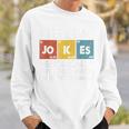 I Tell Jokes Dad Periodically But Only When I'm My Elemen Sweatshirt Gifts for Him