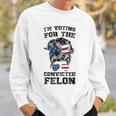 Trump 2024 Convicted Felon I'm Voting Convicted Felon Bun Sweatshirt Gifts for Him