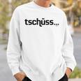 Tschüss Bis Nie Tschüss Bis Nie Cool Slogan Sweatshirt Geschenke für Ihn