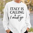 Vintage Retro Italy Is Calling I Must Go Sweatshirt Gifts for Him