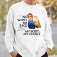 We Won't Go Back My Body My Choice Feminism Pro Choice Sweatshirt Gifts for Him