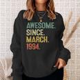 30 Year Old Awesome Since March 1994 30Th Birthday Men Sweatshirt Gifts for Her