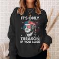 4Th Of July Only Treason If You Lose George Washington Sweatshirt Gifts for Her
