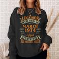 50Th Birthday Decoration Legends Born In March 1974 Sweatshirt Gifts for Her
