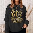 60Th Birthday Squad 60 Years Old Birthday Party Group Women Sweatshirt Gifts for Her