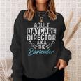 Adult Daycare Director Bartender Tapster Bartending Pub Sweatshirt Gifts for Her