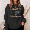 Advocate Inclusion And Kindness Special Needs Diversity Love Sweatshirt Gifts for Her