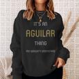 Aguilar It's A Last Name ThingFamily Names Sweatshirt Gifts for Her