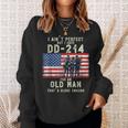 I Ain't Perfect But I Do Have A Dd-214 For An Old Man Sweatshirt Gifts for Her