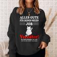 Alles Gute Für Dein Neue Job S Sweatshirt Geschenke für Sie