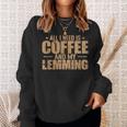 Alles Was Ich Brauche Ist Kaffee Und Mein Lemming Nagetier Sweatshirt Geschenke für Sie