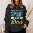 Almost As Smart As My Dad Matching Father's Day Father Son Sweatshirt Gifts for Her
