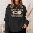 Altersteilzeit 2024 Nicht Mein Problem Ruhestand Sweatshirt Geschenke für Sie