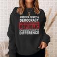 America Is Not A Democracy It’S A Constitutional Republic Sweatshirt Gifts for Her